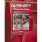 Guernsey Offshore Tax Guide Volume 1 Strategic, Practical Information, Regulations, Contacts - Paperback