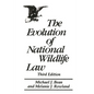 The Evolution of National Wildlife Law: Third Edition - Paperback