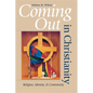 Coming Out in Christianity: Religion, Identity, and Community - Paperback