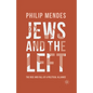Jews and the Left: The Rise and Fall of a Political Alliance - Paperback