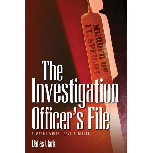 The Investigation Officer's File: A Woody White Legal Thriller - Paperback