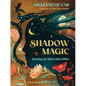 Shadow Magic: Unlocking the Whole Witch Within - Hardcover