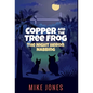 Copper and the Tree Frog: The Night Heron Nabbing - Hardcover