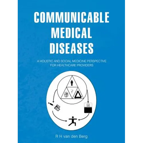 Communicable Medical Diseases: A holistic and social medicine perspective for healthcare providers - Paperback