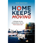 Home Keeps Moving: A Glimpse Into the Extraordinary Life of a Third Culture Kid - Paperback