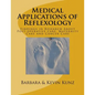Medical Applications of Reflexology: Findings in Research About Post-operative care, Maternity Care and Cancer Care - Paperback