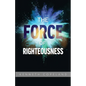 Force of Righteousness - Paperback
