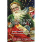 Christmas Before Christianity: How the Birthday of the "Sun" Became the Birthday of the "Son" - Paperback