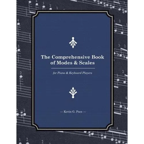 The Comprehensive Book of Modes and Scales: For Piano and Keyboard Players - Paperback