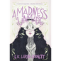 A Madness Unmade - Hardcover