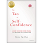 The Tao of Self-Confidence: A Guide to Moving Beyond Trauma and Awakening the Leader Within - Hardcover