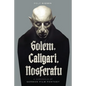 Golem, Caligari, Nosferatu - A Chronicle of German Film Fantasy - Paperback