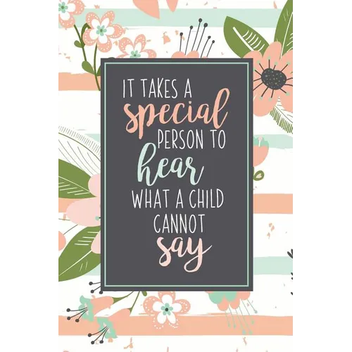 It Takes A Special Person To Hear What A Child Cannot Say: ABA Gifts For Behavior Therapist Autism Teacher Gift Teacher Appreciation For Special Educa - Paperback