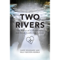 Two Rivers: The Power of Collaboration - Paperback
