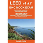 LEED v4 AP ID+C MOCK EXAM: Questions, Answers, and Explanations: A Must-Have for the LEED AP ID+C Exam, Green Building LEED Certification, and Su - Paperback