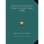 Artificial Flies And How To Make Them (1888) - Hardcover