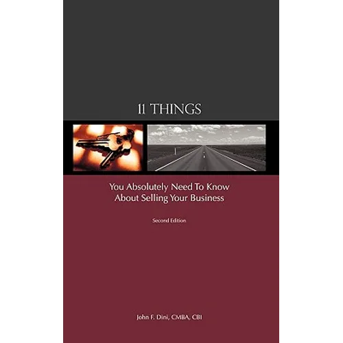 11 Things You Absolutely Need to Know About Selling Your Business - Hardcover