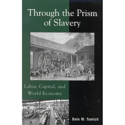 Through the Prism of Slavery: Labor, Capital, and World Economy - Paperback