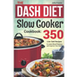 The DASH Diet Slow Cooker Cookbook: 350 Low-Salt Recipes to Lower Blood Pressure and Improve Your Health - Paperback