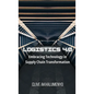 Logistics 4.0: Embracing Technology in Supply Chain Transformation - Hardcover