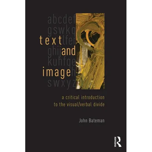 Text and Image: A Critical Introduction to the Visual/Verbal Divide - Paperback