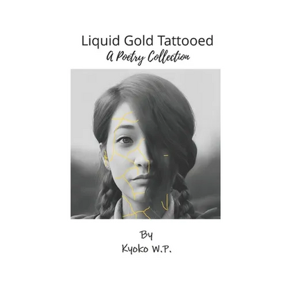 Liquid Gold Tattooed: A Poetry Collection - Paperback