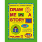 Draw and Tell Stories for Kids 2: Draw Me a Story Volume 2 - Paperback