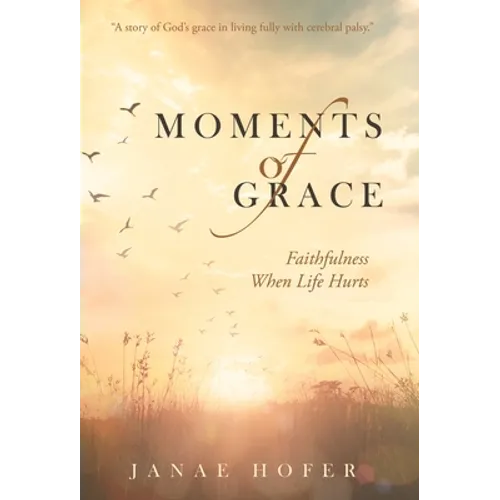 Moments of Grace: Faithfulness When Life Hurts - Hardcover