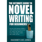 The Ultimate Guide to Novel Writing for Beginners: Discover all the elements needed to write a fiction book from scratch. For writers who want to go f - Paperback
