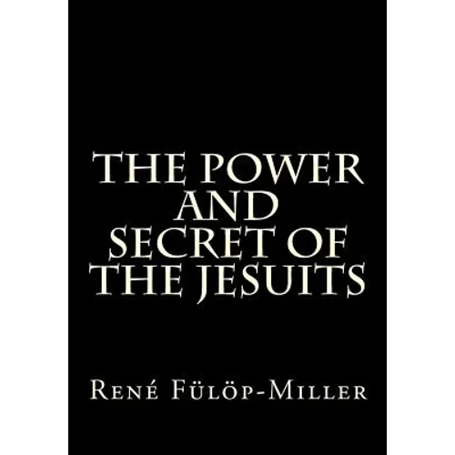 The Power and Secret of the Jesuits - Paperback