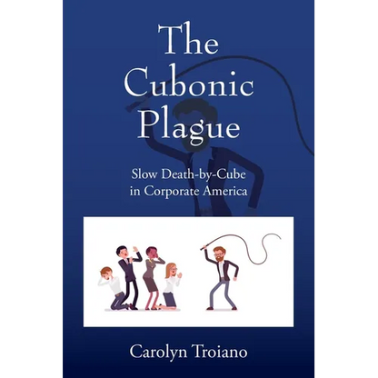 The Cubonic Plague: Slow Death-by-Cube in Corporate America - Paperback