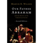 Our Father Abraham: Jewish Roots of the Christian Faith - Paperback