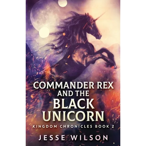 Commander Rex and the Black Unicorn - Paperback