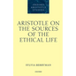 Aristotle on the Sources of the Ethical Life - Hardcover