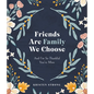 Friends Are Family We Choose: And I'm So Thankful You're Mine - Hardcover