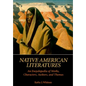 Native American Literatures: An Encyclopedia of Works, Characters, Authors, and Themes - Hardcover