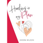 Healing is my Plan - Hardcover