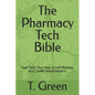 The Pharmacy Tech Bible: Fast-Track Your Way to Certification and Career Advancement - Paperback