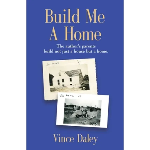Build Me a Home: The author's parents build not just a house but a home. - Paperback