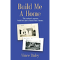 Build Me a Home: The author's parents build not just a house but a home. - Paperback