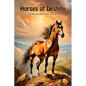 Horses of Destiny - Paperback