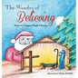 The Wonder of Believing - Hardcover