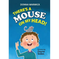 There's a Mouse on My Head! - Hardcover