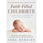 Faith-Filled Childbirth - Hardcover