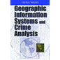 Geographic Information Systems and Crime Analysis - Hardcover