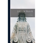 Life of Pius X - Hardcover