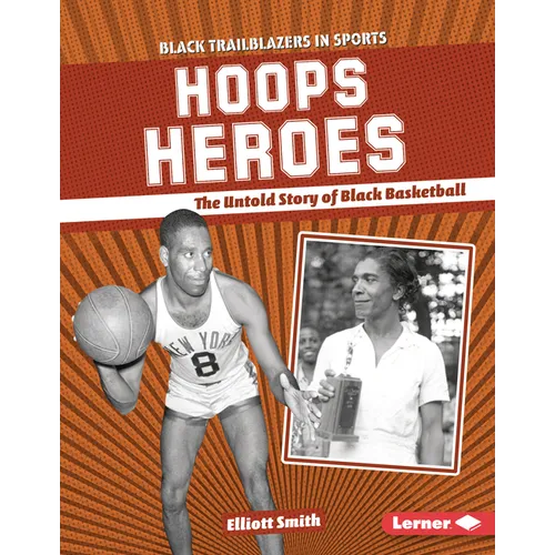 Hoops Heroes: The Untold Story of Black Basketball - Library Binding