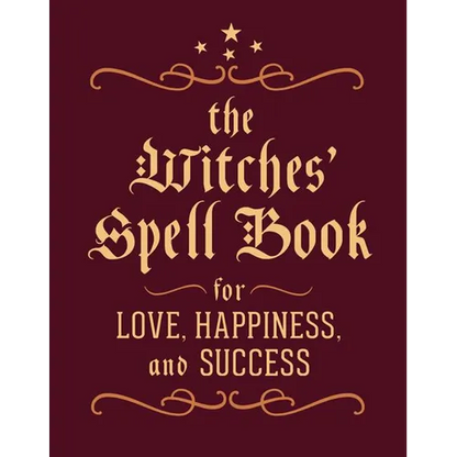 The Witches' Spell Book: For Love, Happiness, and Success - Hardcover