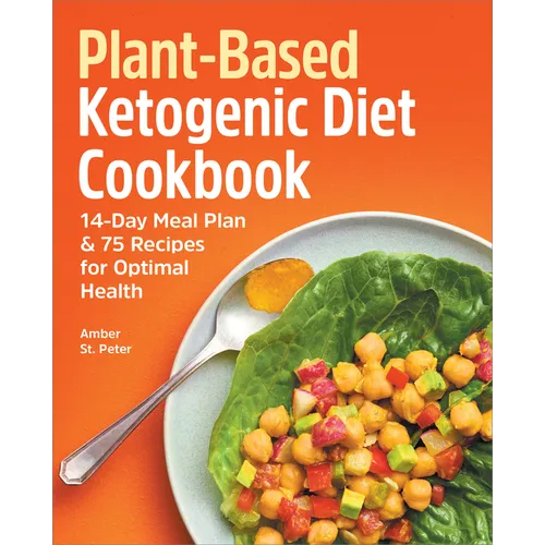 Plant-Based Ketogenic Diet Cookbook: 14-Day Meal Plan & 75 Recipes for Optimal Health - Paperback