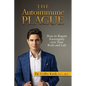 The Autoimmune Plague: How to Regain Sovereignty Over Your Body and Life - Paperback
